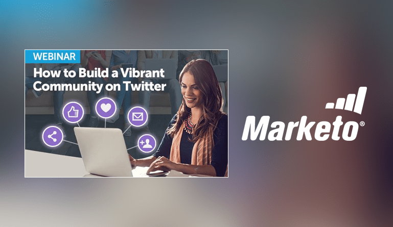 Marketo to Host Actionable Webinar, "How to Build a Vibrant Community on Twitter," on July 26