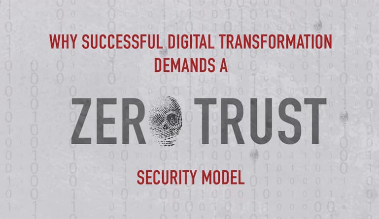 successful digital transformation needs a zero trust security model