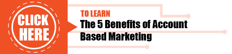 5 Benefits of Account Based Marketing