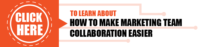 How to Make Marketing Team Collaboration Easier